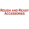 Rough and Ready Accessories gallery