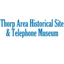 Thorp Area Historical Site & Telephone Museum - Museums