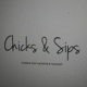 Chicks N Sips