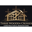 Three Wooden Crosses Construction & Renovations - Altering & Remodeling Contractors