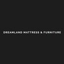 Dreamland Mattress & Furniture - Mattresses
