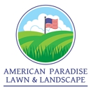 American Paradise Lawn and Landscape LLC - Landscaping & Lawn Services