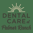 Dental Care at Palmer Ranch - Dentists