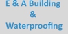E & A Building & Waterproofing - Waterproofing Contractors