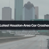 Houston Car Accident Today News gallery