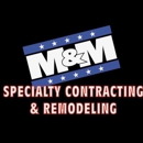 M&M Specialty Contracting and Remodeling - General Contractors