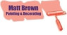 Matt Brown Painting - Painters & Decorators