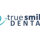 True Smiles Dental - Dentists