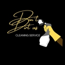 Don't Dirt Us Cleaning Services - Janitorial Service