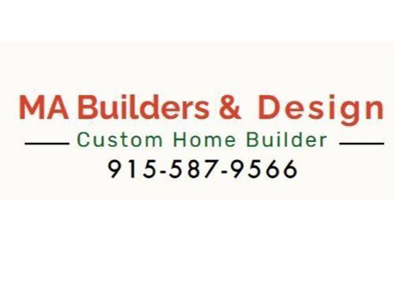 MA Builders and Design - El Paso, TX