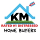 KM Home Buyers, We Buy "Distressed" Houses