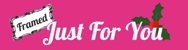 Framed Just For You - Picture Framing & Frames