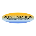 Evershade Screening & Aluminum
