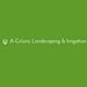 A-Colony Landscaping & Irrigation