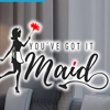 You've Got It Maid gallery