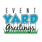 Event Yard Greetings