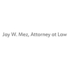 Jay W. Mez,  Attorney at Law gallery