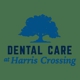 Dental Care at Harris Crossing