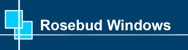 Rosebud Windows
