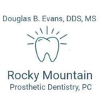 Douglas B. Evans, DDS, MS Rocky Mountain Prosthetic Dentistry, PC