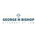 George M Bishop-Attorney At Law - Attorneys