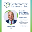 Center for Vein Restoration | Dr. Robert Fried - Physicians & Surgeons, Vascular Surgery