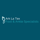 Ark La Tex Foot & Ankle Specialists