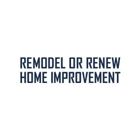 Remodel or Renew Home Improvement