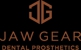 Jaw Gear Dental Prosthetics - Dental Prosthetist