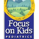 Focus On Kids Pediatrics - Physicians & Surgeons, Pediatrics