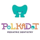 Polkadot Pediatric Dentistry - Dental Clinics