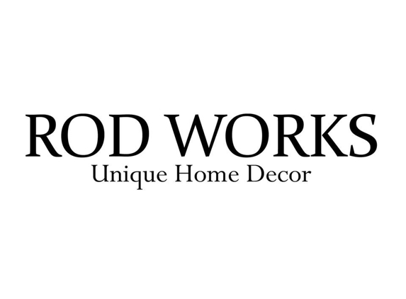 Rod Works Home Decor - Roseville, CA