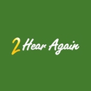 2 Hear Again - Hearing Aids & Assistive Devices