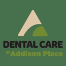 Dental Care at Addison Place - Dentists