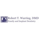 Robert T. Warring, DMD Family and Implant Dentistry